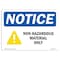 Signmission Safety Sign, OSHA Notice, 5" Height, 7" Width, NOTICE Non-Hazardous Materials Only Sign, Landscape OS-NS-D-57-L-16236 - alternate 1